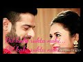 Dil kahi rukta nahi (yeh hai mohabbatein) lyrical video status