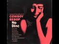 Cowboy Bebop OST 2 No Disc - Don't Bother None