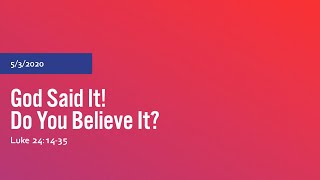 God Said It! Do You Believe It?