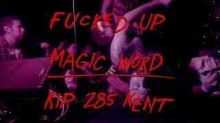 Watch Fucked Up Magic Word video