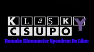Klasky Csupo Remake In Into Kinemaster Speedrun Be Like