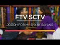 FTV SCTV - Jodoh For My Enyak Sayang