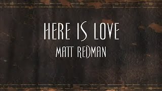 Watch Matt Redman Here Is Love video