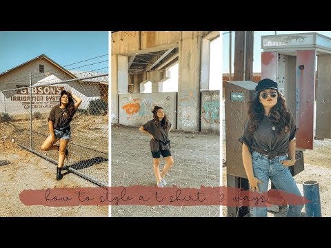 HOW TO STYLE A T-SHIRT 3 DIFFERENT WAYS