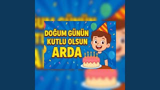 Doğum Günün Kutlu Olsun Arda - Mutlu Doğum Günü Şarkısı