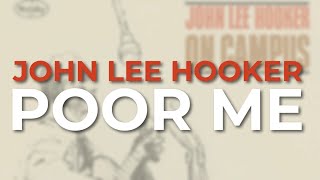 Watch John Lee Hooker Poor Me video