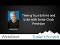 Timing Your Entries and Exits with Swiss-Clock Precision - Barry Burns