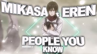Mikasa & Eren - People You Know [AMV|EDIT] 4K @Molob REMAKE