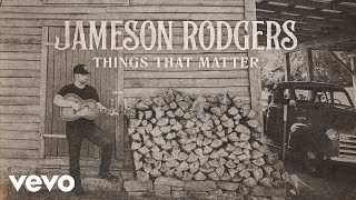 Watch Jameson Rodgers Things That Matter video