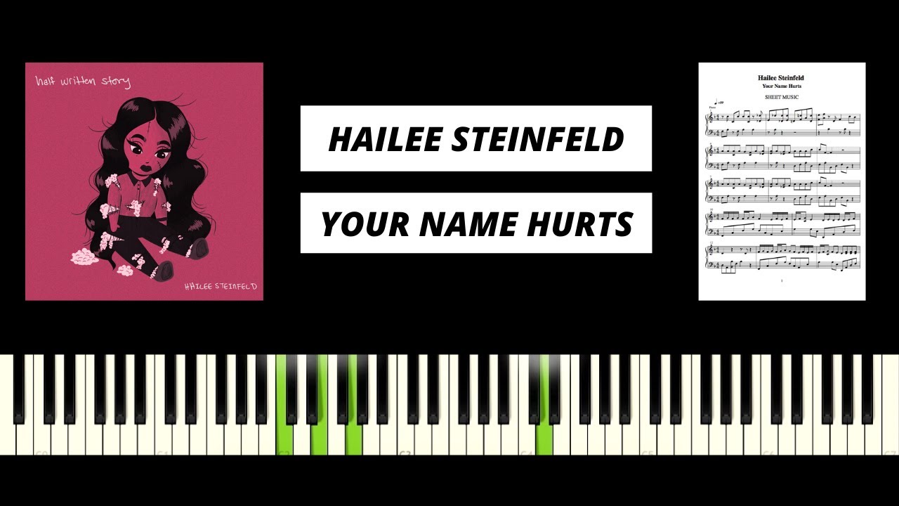 Hailee Steinfeld Your Name Hurts Piano Tutorial Cover  10004