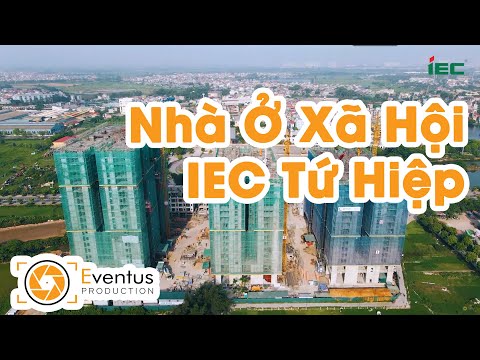 Phim Giới Thiệu Dự Án Nhà Ở Xã Hội IEC Tứ Hiệp Thanh Trì