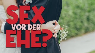 Sex vor der Ehe?