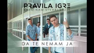 Pravila Igre - Da Te Nemam Ja (Official Audio)