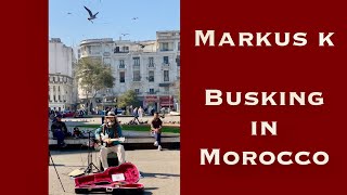 First Busking Session In Morocco - ‘Consciousness Is All There Is’