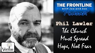 PHIL LAWLER: Contagious Faith - The Church Must Spread Hope, Not Fear!