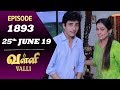 VALLI Serial | Episode 1893 | 25th June 2019 | Vidhya | RajKumar | Ajai Kapoor | Saregama TVShows