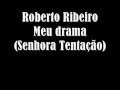 Roberto Ribeiro - Meu Drama