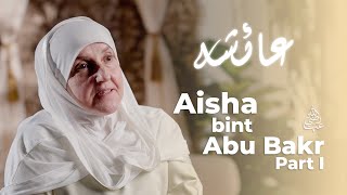 Aisha bint Abu Bakr (ra)| Part 1| Builders of a Nation Ep.4 | Dr Haifaa Younis |