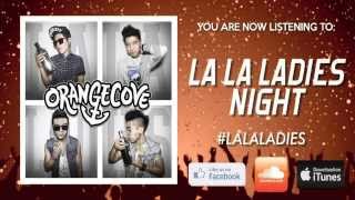 Watch Orangecove La La Ladies Night video