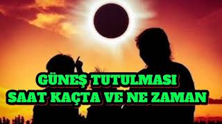 GÜNEŞ TUTULMASI SAAT KAÇTA VE NE ZAMAN #gunestutulmasi #sondakika #gündem #güneş