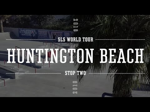 SLS WORLD TOUR STOP 2: HUNTINGTON BEACH