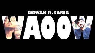Dervah ft. Samir - #WaooW