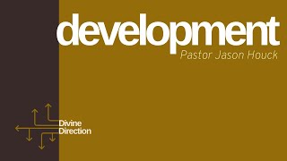 Divine Direction • Week 2 • "Development" • October 9, 2022 • Mission Community Church