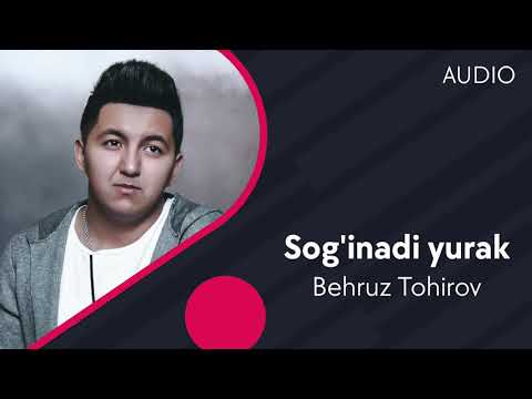 Behruz Tohirov - Sog’inadi yurak
