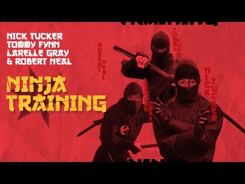 Nick Tucker, Larelle Gray, Tommy Fynn, & Robert Neal - Ninja Training