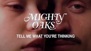 Mighty Oaks - Tell Me What You'Re Thinking