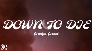 Watch Foreign Forest Down To Die video