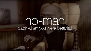 Watch Noman Back When You Were Beautiful video