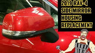 2019 Rav-4 Side View Mirror Replacement