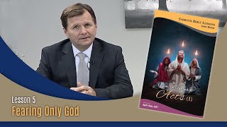 Sabbath Bible Lesson 5: Fearing God Only - Lessons From the Book of Acts (1)