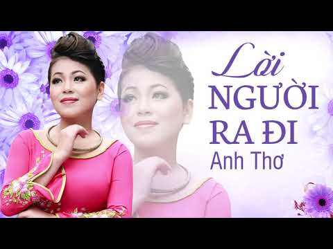 Mê mẫn khi nghe giọng hát này - Lời Người Ra Đi - Anh Thơ