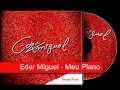 Eder Miguel - Meu Plano (CD Desejei Assim)