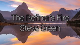Watch Steve Green The Refiners Fire video