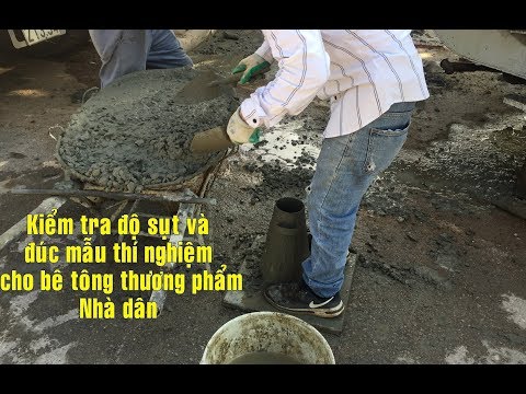 Hướng dẫn lấy độ sụt bê tông và đúc mẫu bê tông