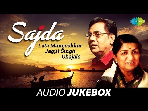 Sajda | Lata Mangeshkar & Jagjit Singh Ghazals | Audio Jukebox...