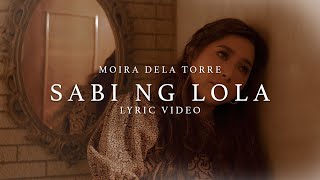 Watch Moira Dela Torre Sabi Ng Lola video