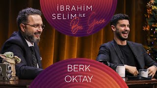 İbrahim Selim ile Bu Gece #94 Berk Oktay, Dolapdere Big Gang