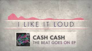 Video I Like It Loud Cash Cash