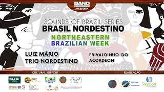 Sounds of Brazil Series - Brasil Nordestino - Northeastern - Brazilian Week