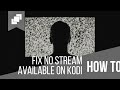 No stream available fix for kodi 2018