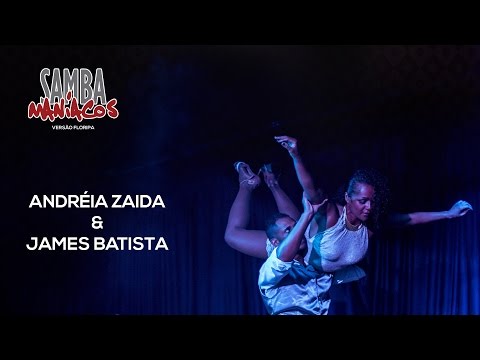 Samba ManĂacos Floripa 2016 | AndrĂ©ia Zaida e James Batista