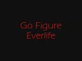 Go Figure--Everlife