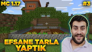 MUAZZAM BİR TARLA YAPTIK | MİNECRAFT TARLA YAPIMI | MİNECRAFT 1.17 | vadinin sah