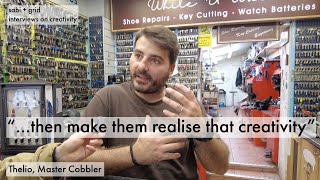 Creativity Is Seeing Through Someone Elses Eyes A Master Cobbler On The Art Of Understanding