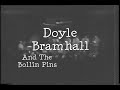 Doyle Bramhall / Bollin Pins