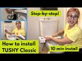 How to install TUSHY Classic (in 10 minutes or less)